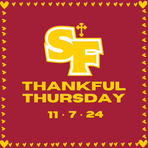 Thankful Thursday: November 7, 2024. St. Francis Catholic High School Sacramento, CA