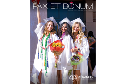 Pax et Bonum Magazine: Winter 2024. St. Francis Catholic High School Sacramento, CA