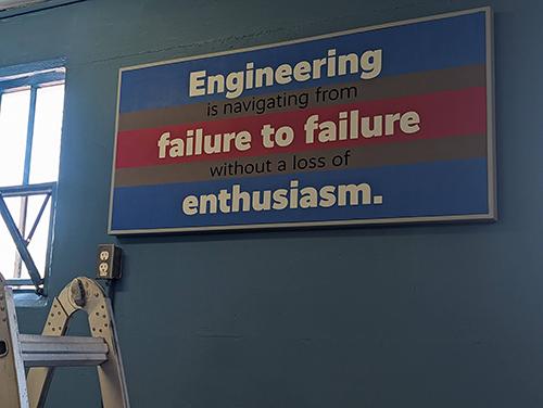 Engineering is navigating from failure to failure without a loss of enthusiasm.  St. Francis Catholic High School Sacramento, CA